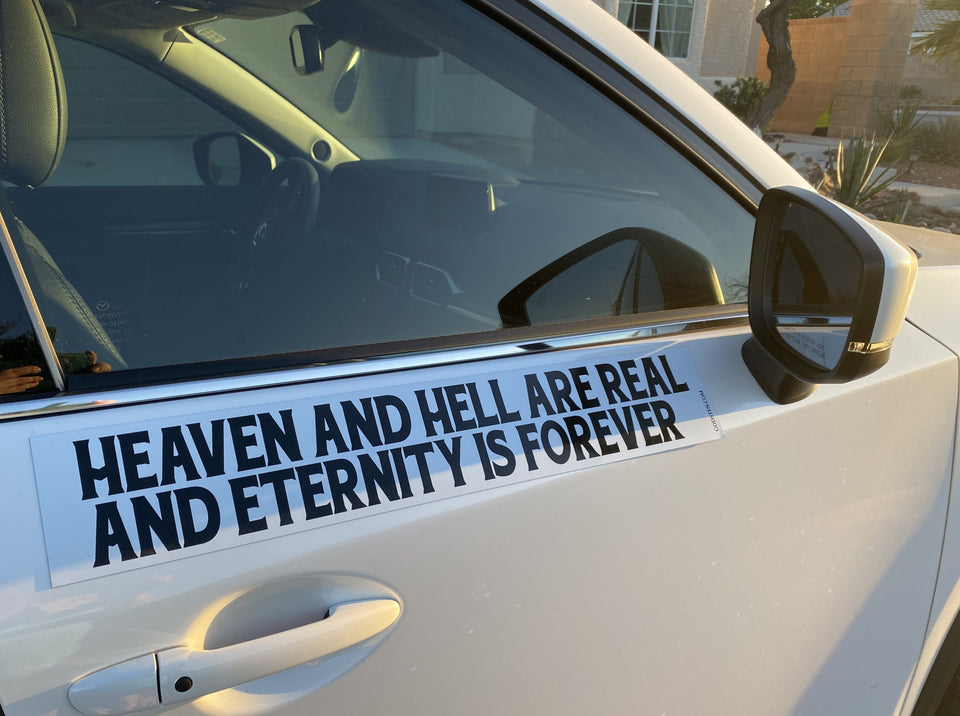 Heaven And Hell Are Real And Eternity Is Forever - Large Strip Magnet