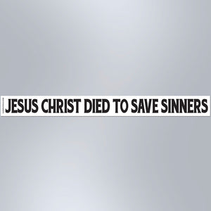 Jesus Christ Died To Save Sinners - Small Strip Magnet