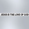 Jesus Is The Love Of God - Small Strip Magnet