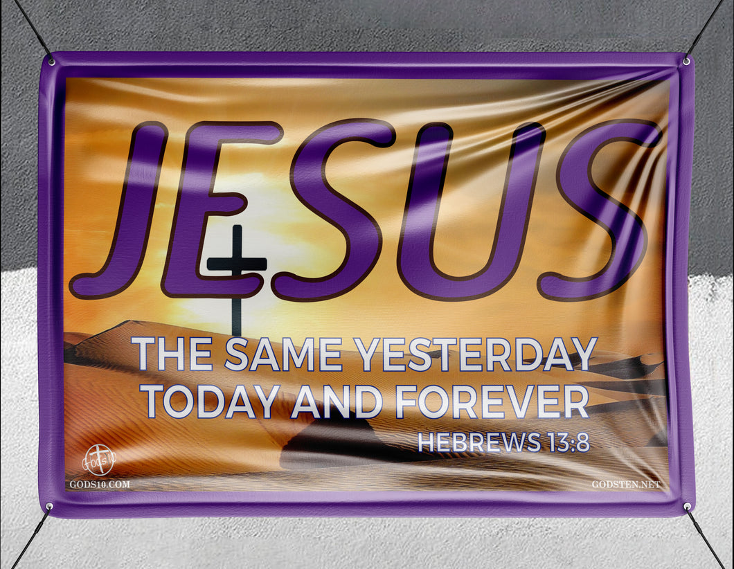 Jesus The Same Yesterday Today And Forever - Banner