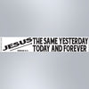 Jesus The Same Yesterday Today And Forever - Large Strip Magnet