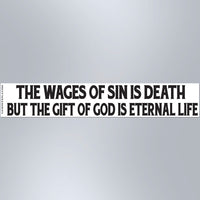 The Wages Of Sin Is Death But The Gift Of God Is Eternal Life - Large Strip Magnet